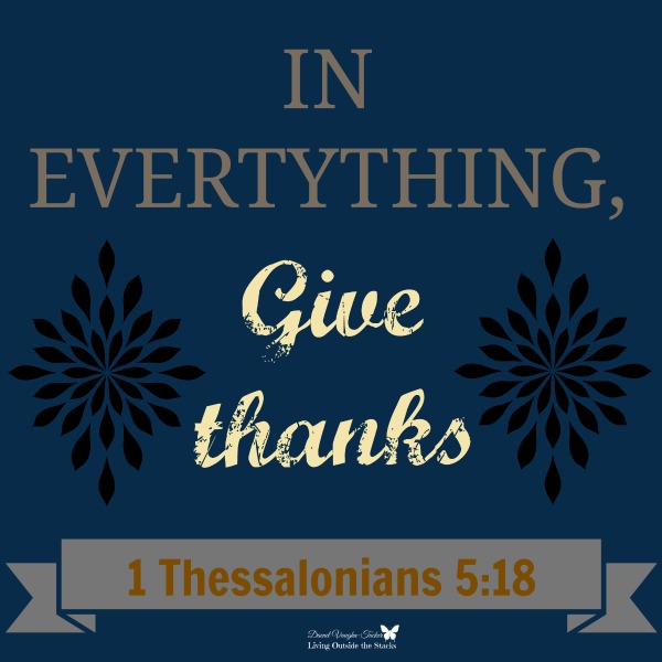 In Everything Give Thanks {Living Outside the Stacks}