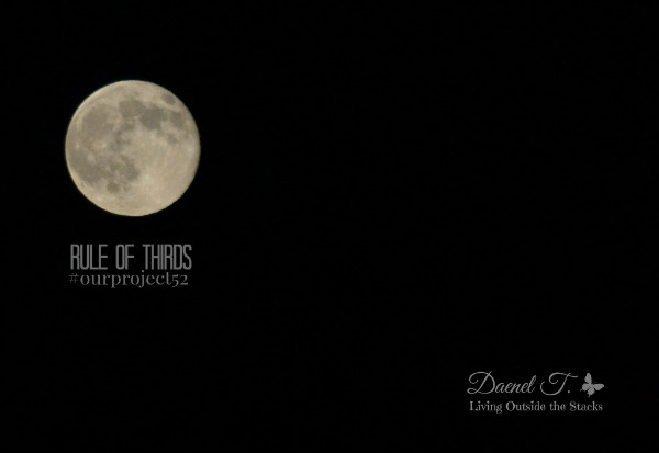 Week 11 Rule of Thirds Moon {Living Outside the Stacks} #OurProject52