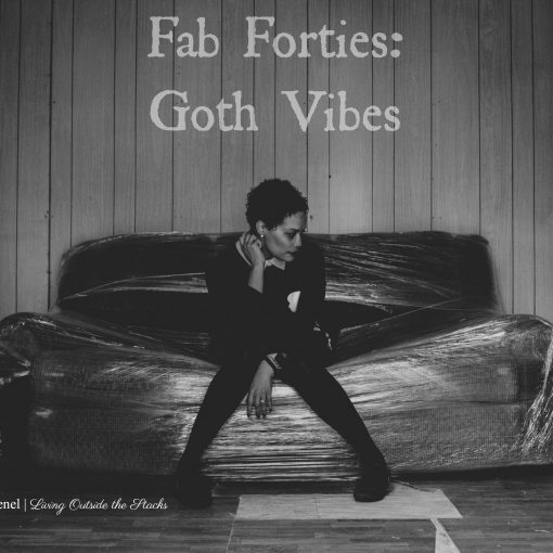Daenel T {living outside the stacks} Fab Forties - Goth Vibes