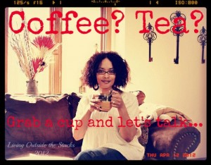 Coffee? Tea? Grab a Cup and Let's Talk...