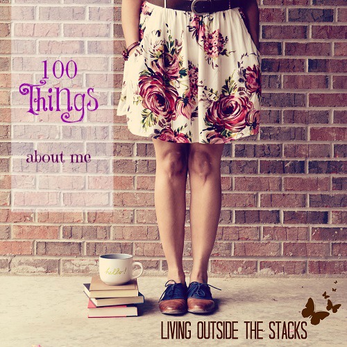 100 Things {Living Outside the Stacks}