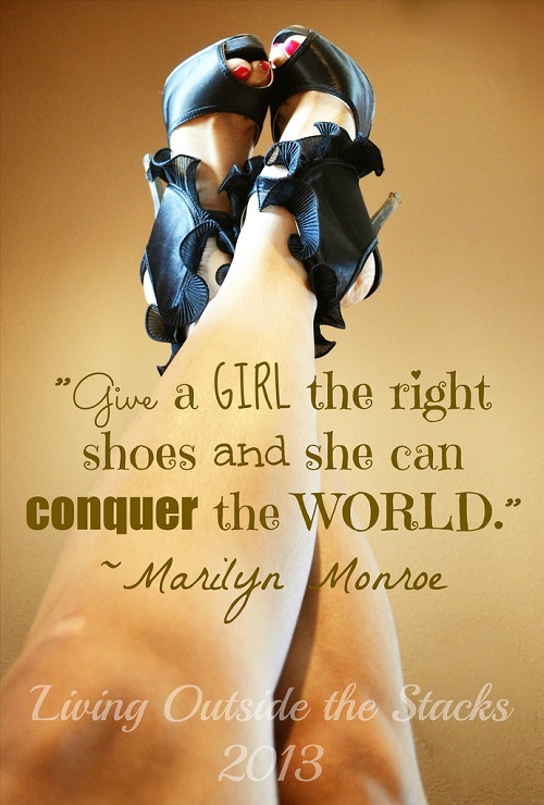 Shoe Quote {Living Outside the Stacks}