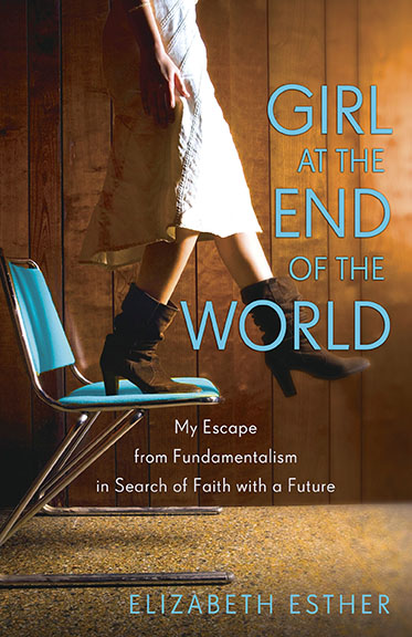 Girl at the End of the World by Elizabeth Esther