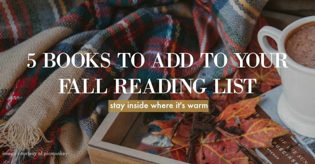 5 Books to Add to Your Fall Reading List {living outside the stacks} image courtesy of picmonkey