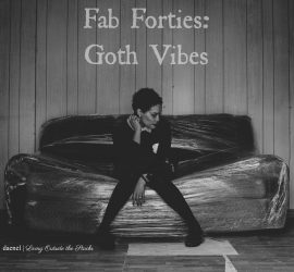 Daenel T {living outside the stacks} Fab Forties - Goth Vibes