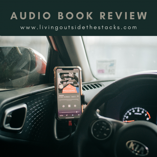 Audio Book Review for Seven Days in June {follow @livingoutsidethestacks_reads on Instagram} 2