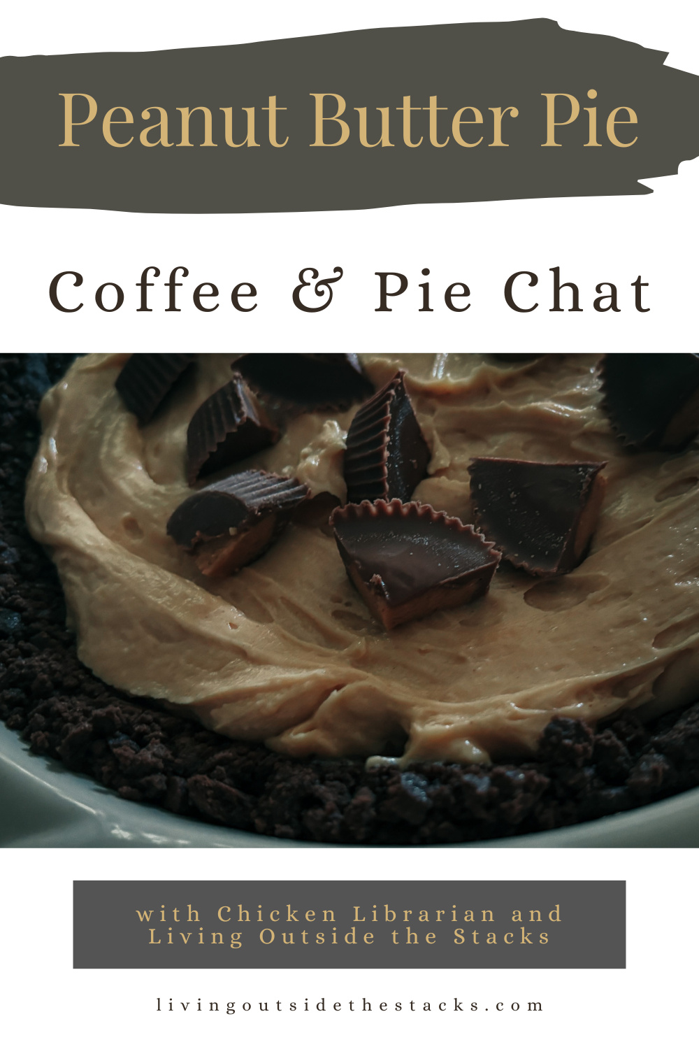 Coffee and Pie Chat Peanut Butter Pie {living outside the stacks} Follow @DaenelT on Instagram. #Librarianotographer