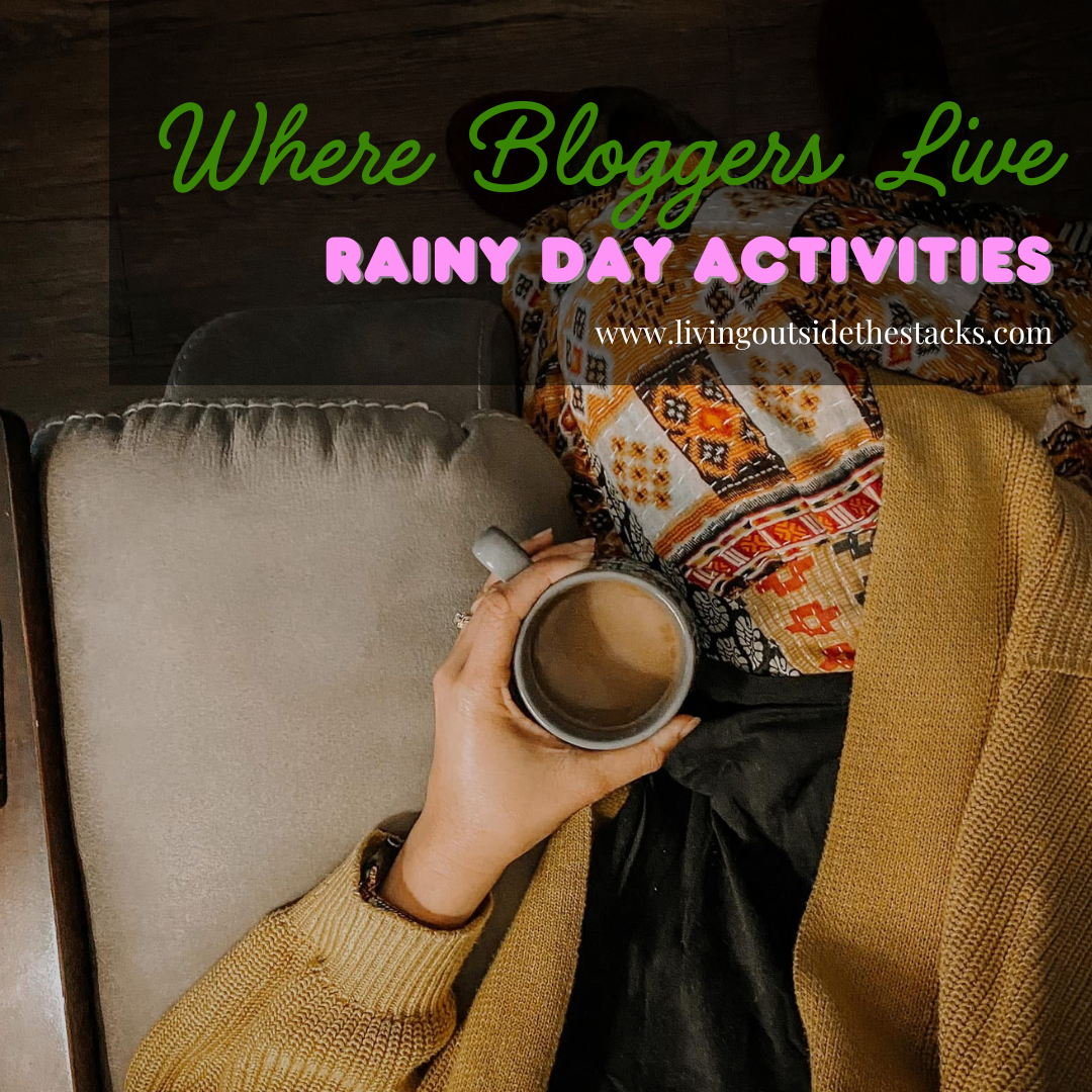 Where Bloggers Live Rainy Day Activities {living outside the stacks} Follow @DaenelT on Instagram