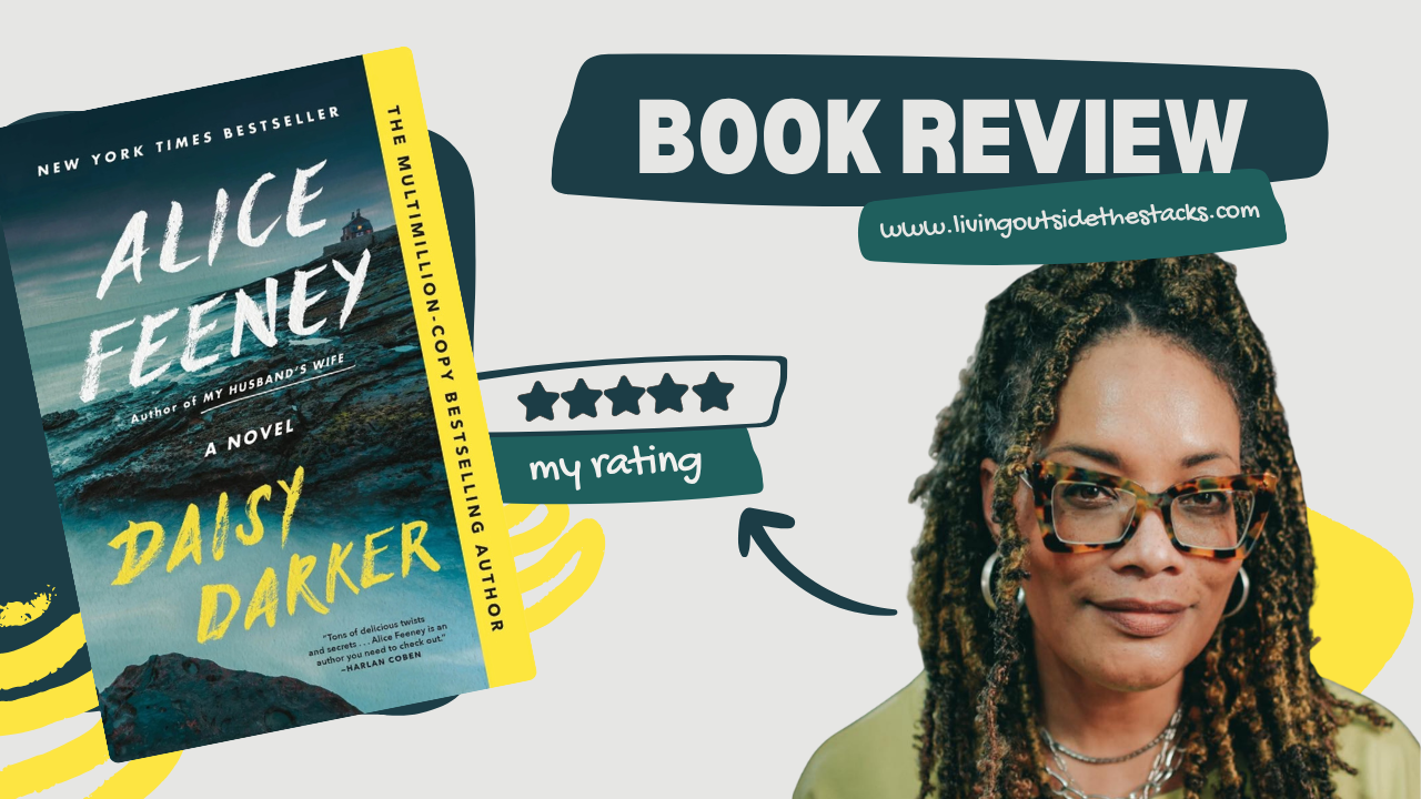 Daisy Darker Book Review 001 {living outside the stacks} Follow @DaenelT on Instagram #AliceFeeney #BookReview #Mystery #PopularFiction